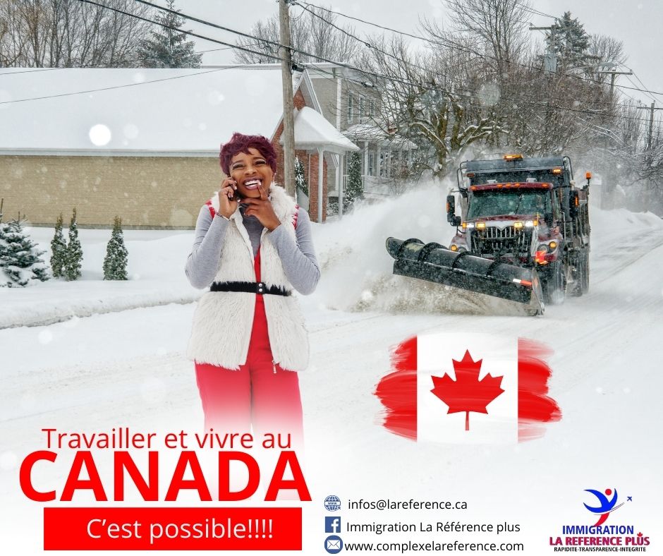 TRAVAILLER ET VIVRE AU CANADA C’EST POSSIBLE!! Immigration la référence